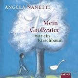 Mein Gro�vater war ein Kirschbaum. CD - Angela Nanetti