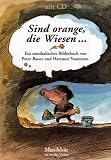 Produkt-Bild: Sind orange, die Wiesen . Mit CD. Ein musikalisches Bilderbuch