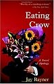 Eating Crow : A Novel