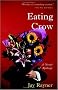 Eating Crow: A Novel of Apology Eating Crow: A Novel of Apology