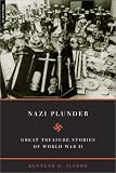 Nazi Plunder: Great Treasure Stories Of World War II