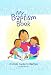 My Baptism Book: A Child's Guide to Baptism