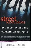  : Street Kingdom: Five Years Inside the Franklin Avenue Posse
