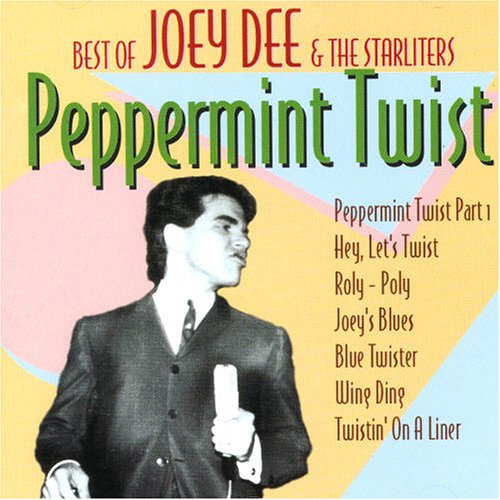Joey Dee & The Starliters - Best of Joey Dee & The Starliters - Peppermint Twist - Zortam Music