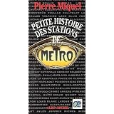 Petite histoire des stations de m�tropar Pierre Miquel