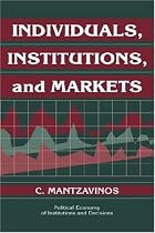 Individuals, Institutions, and Markets
