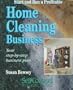 Start and Run a Profitable Home Cleaning Business: Your Step-By-Step Plan (Self-Counsel Business)