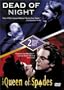 Dead of Night/The Queen of Spades