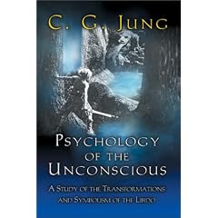 Psychology of the Unconscious: A Study of the Transformations and Symbolisms of the Libido.