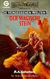 Die vergessenen Welten, Bd - 5: Der magische Stein - R. A. Salvatore