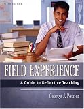 Field Experience: A Guide to Reflective Teaching (6th Edition)