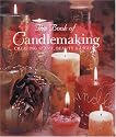 The Book Of Candlemaking: Creating Scent, Beauty & Light