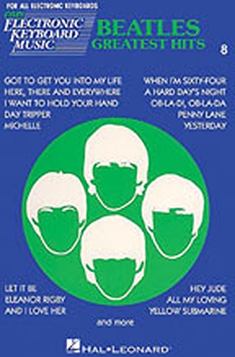 Beatles Greatest Hits: Easy Electronic Keyboard Music Vol. 8