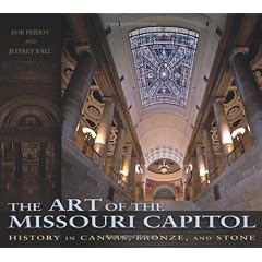 The Art of the Missouri Capitol: History in Canvas, Bronze, and Stone