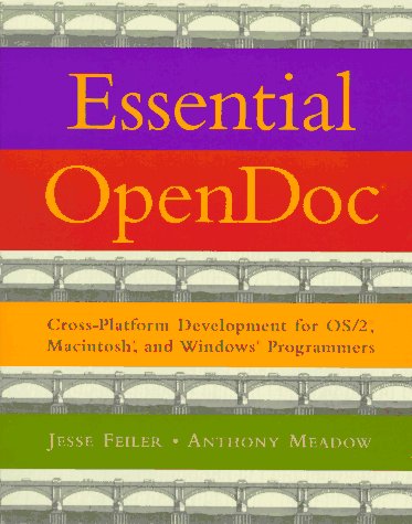 Essential OpenDoc: Cross Platform Development for OS/2(R), Macintosh(R), and Windows(R) Programmers