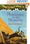 mummies in the Morning