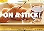 On a Stick!