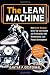 The Lean Machine: How Harley-Davidson Drove Top-Line Growth and Profitability with Revolutionary Lean Product Development