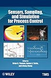 Sensors, sampling, and simulation for process control