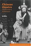 Chinese Theatre and the Actor in Performance (Cambridge Studies in Modern Theatre) (Cambridge Studies in Modern Theatre)
