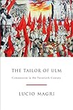 The tailor of Ulm : communism in the twentieth century