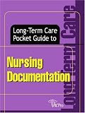 Long-term Care Pocket Guide to Nursing Documentation