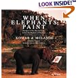 When Elephants Paint: The Quest of Two Russian Artists to Save the Elephants of Thailand