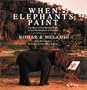 When Elephants Paint: The Quest of Two Russian Artists to Save the Elephants of Thailand