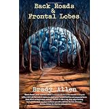 Back Roads & Frontal Lobes