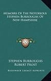 Memoirs Of The Notorious Stephen Burroughs Of New Hampshire