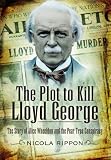 The plot to kill Lloyd George : the story of Alice Wheeldon and the pear tree conspiracy