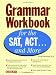 Books : Grammar Workbook for the SAT, ACT...and More (Grammar Workbook for the Sat, Act and More)