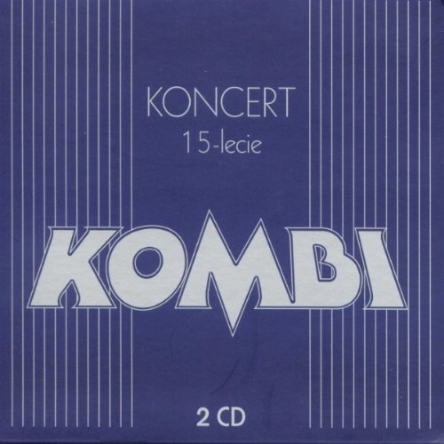 Kombi - Koncert 15-Lecia Kombi - Zortam Music