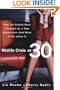 Midlife Crisis at 30: How the Stakes Have Changed for a New Generation--And What to Do about It