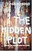 The Hidden Plot: Notes on Theatre and the State (Diaries, Letters and Essays)