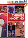 Chinese Knotting: Creative Designs That Are Easy and Fun!