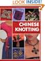 Chinese Knotting: Creative Designs that are Easy and Fun!
