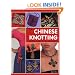 Chinese Knotting: Creative Designs that are Easy and Fun!