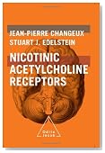 Nicotinic Acetylcholine Receptors: From Molecular Biology to Cognition (Odile Jacob)