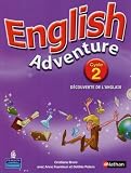 English Adventure Cycle 2 : D�couverte de l'anglais