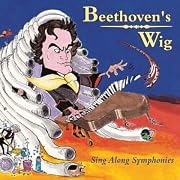 Beethoven's Wig: Sing Along Symphonies