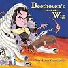 Beethoven's Wig: Sing Along Symphonies