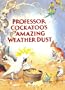 Professor Cockatoo's Amazing Weather Dust