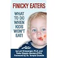 Finicky Eaters: What to Do When Kids Won't Eat