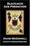 Blackjack Ace Prediction: The Art Of Advanced Location Strategies For The Casino Game Of Twenty-one
