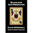 Blackjack Ace Prediction: The Art Of Advanced Location Strategies For The Casino Game Of Twenty-one by  David McDowell
