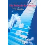 Die Zukunft der Frauen. Szenarien f�r das 21. Jahrhundert.von "Pamela McCorduck"