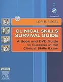 Clinical Skills Survival Guide: A Book and DVD Guide to Success in the Clinical Skills Exam