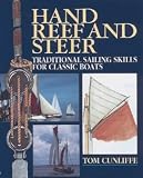 Hand Reef and Steer: Traditional Sailing, Skills for Classic Boats