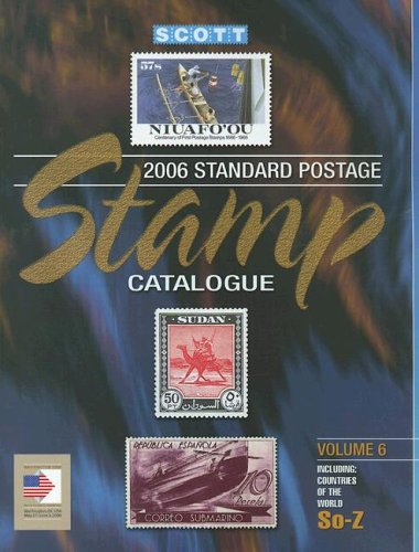 2006 Scott Catalogue: Countries Of The World Solomon Islands -z (Scott Standard Postage Stamp Catalogue Vol 6 So-Z)